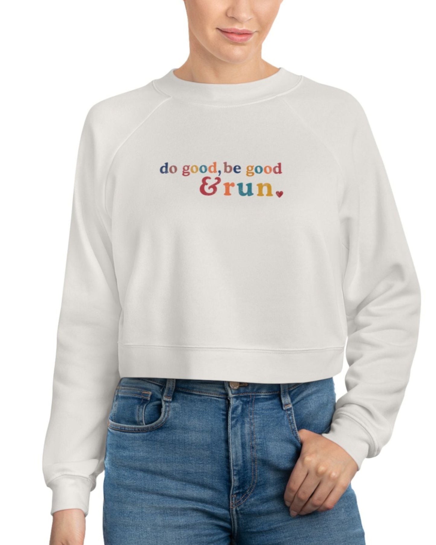 Do Good, Be Good & Run Women's Cropped Sweatshirt