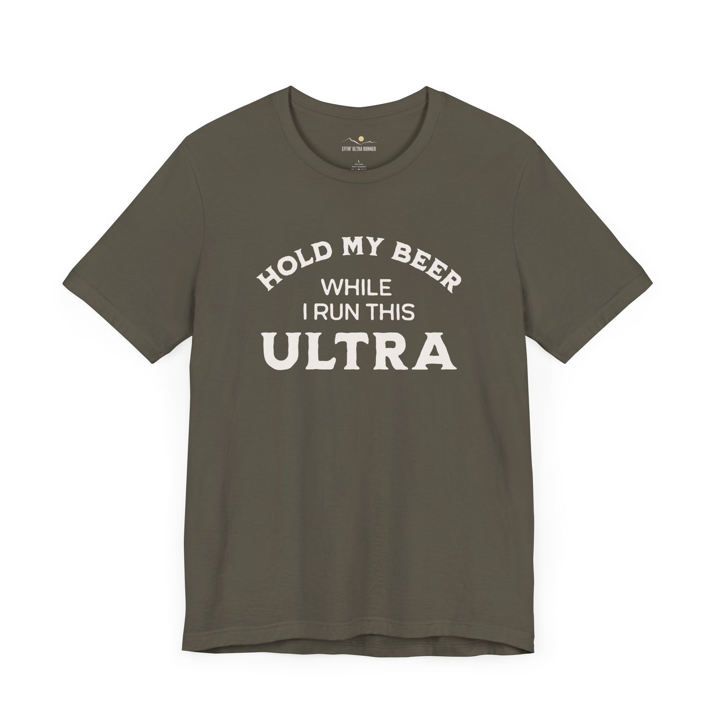 Hold My Beer While I Run This Ultra Tee