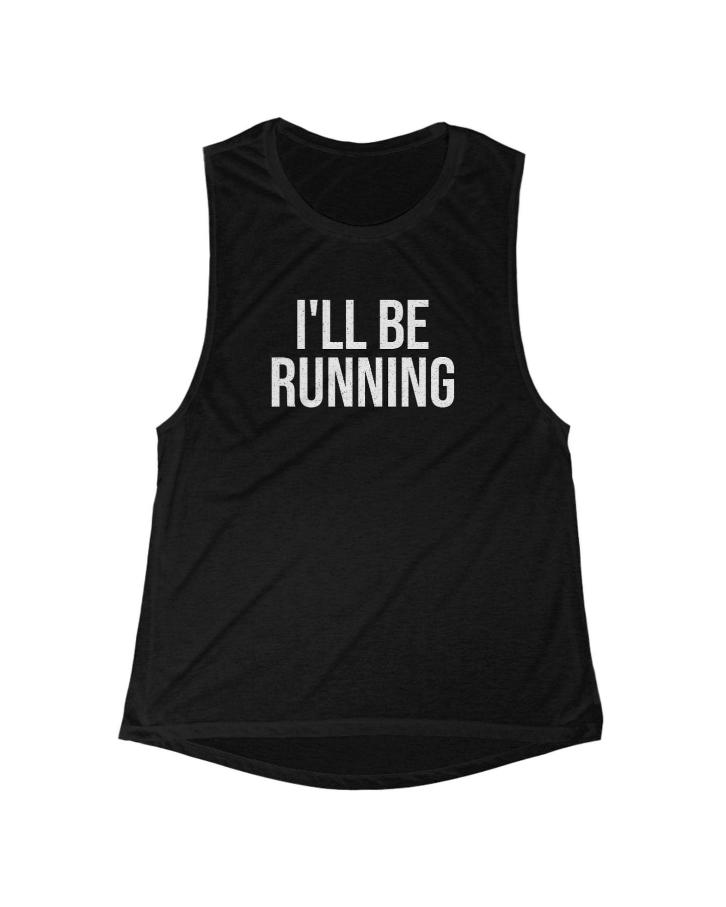 I'll Be Running Muscle Tank