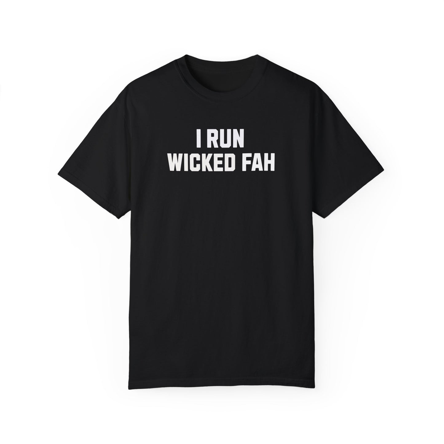 I Run Wicked FAH, 100% Cotton Tee