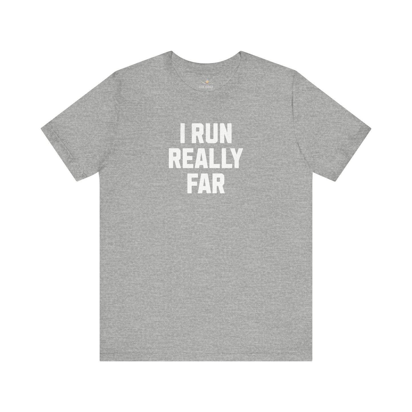 I Run REALLY Far Tee