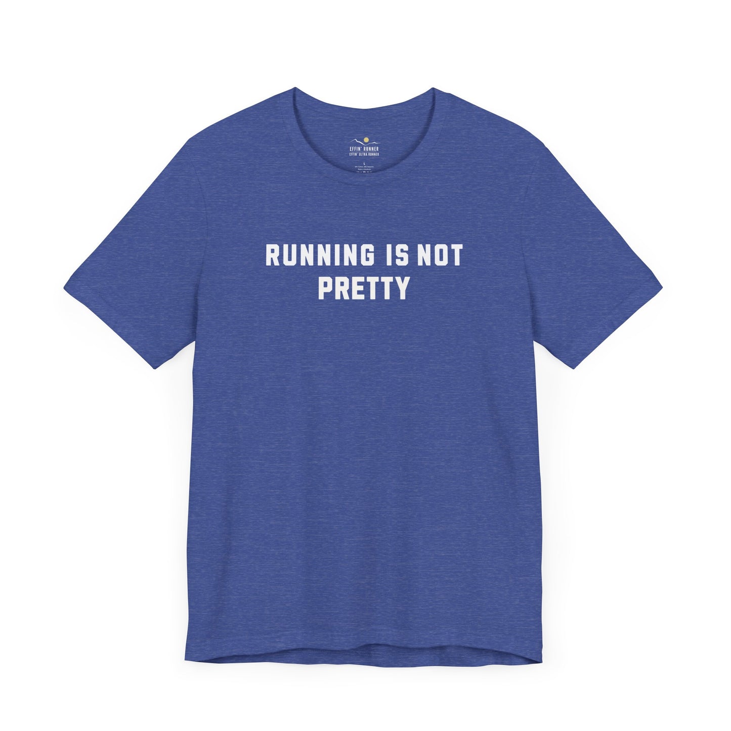 Running Is Not Pretty Tee