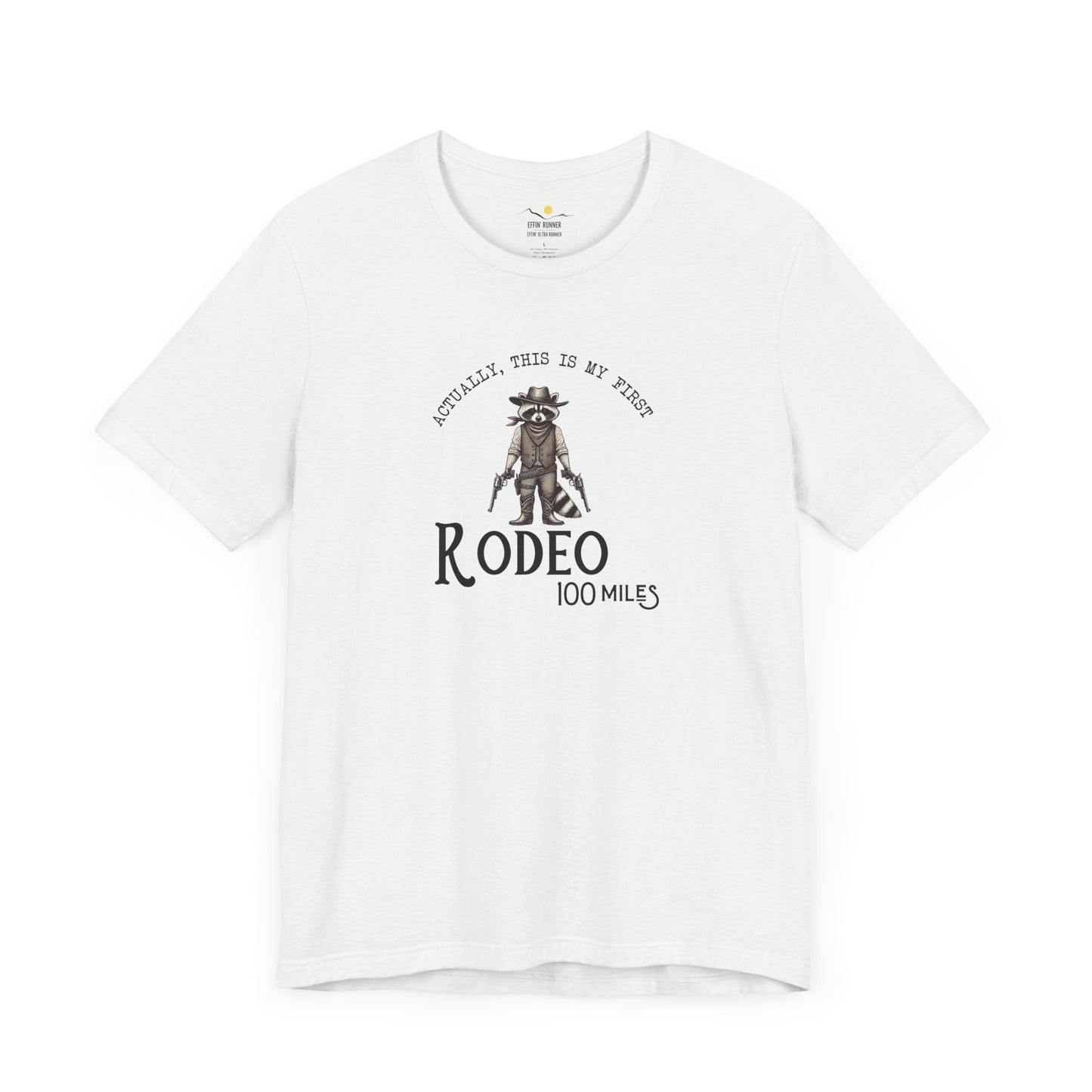 100 Miles My First Rodeo Tee