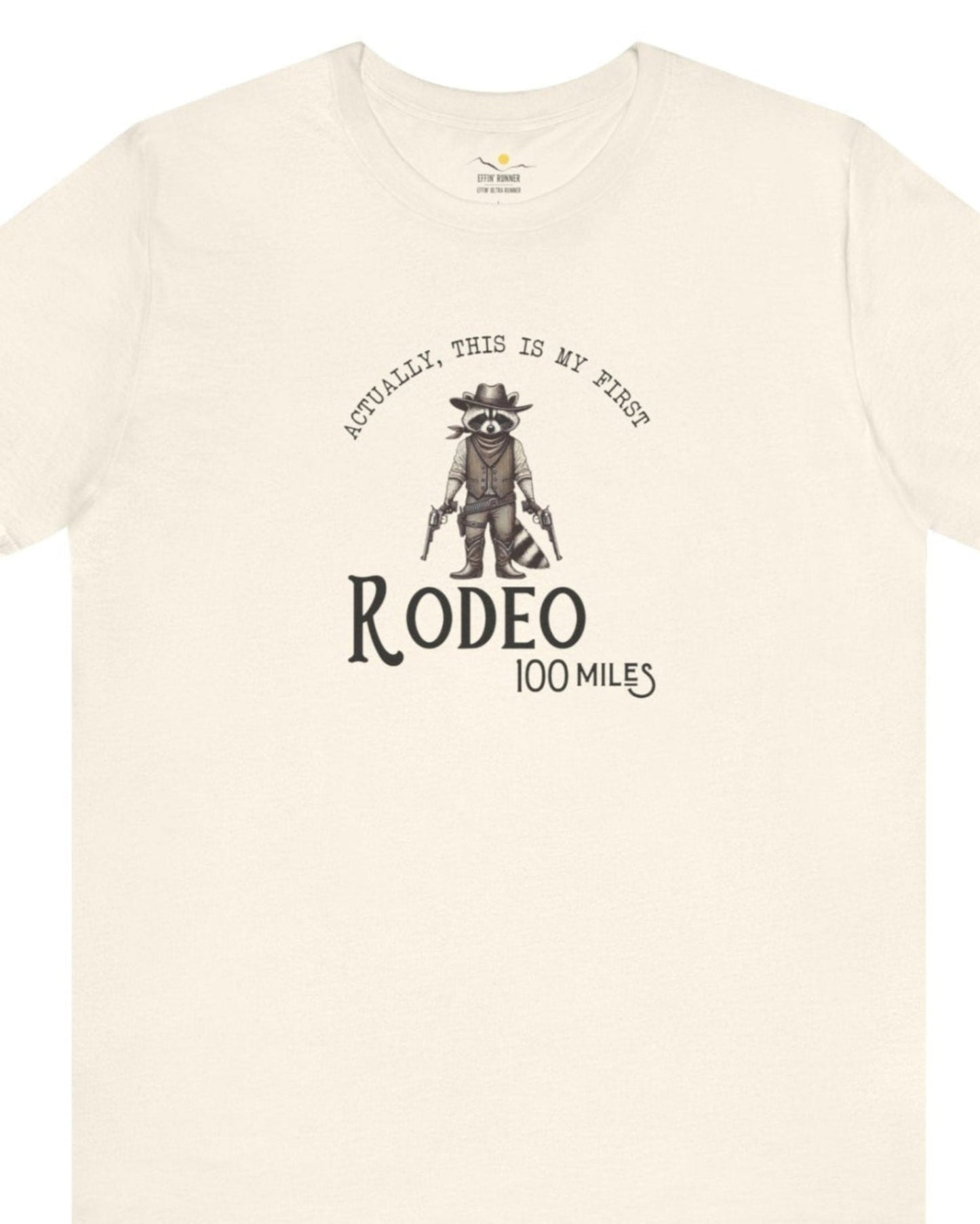 100 Miles My First Rodeo Tee