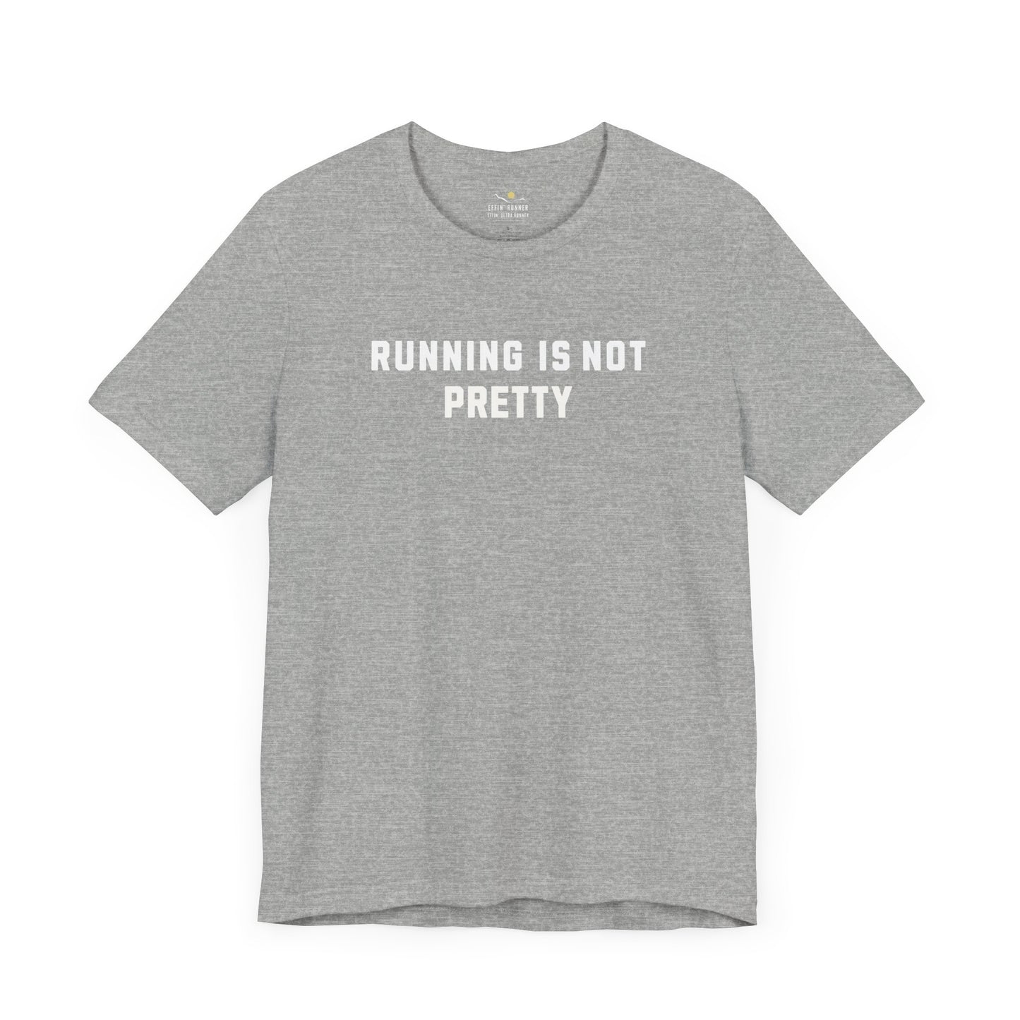 Running Is Not Pretty Tee