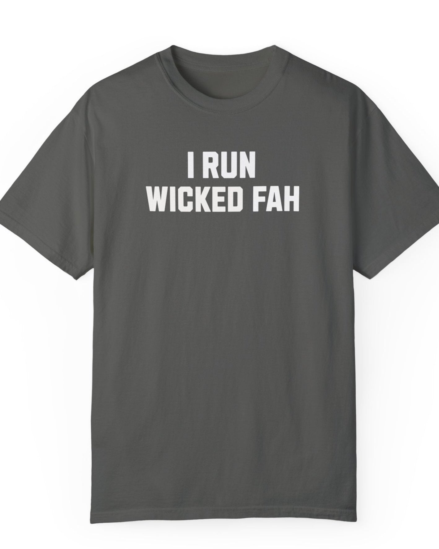 I Run Wicked FAH, 100% Cotton Tee