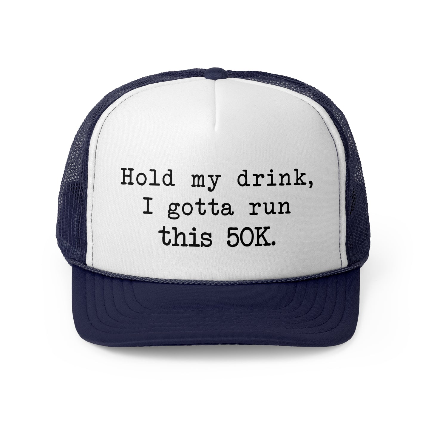 50K Hold My Drink Trucker Hat