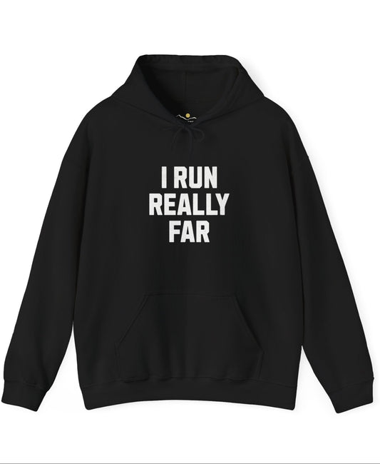 I Run REALLY Far Hoodie