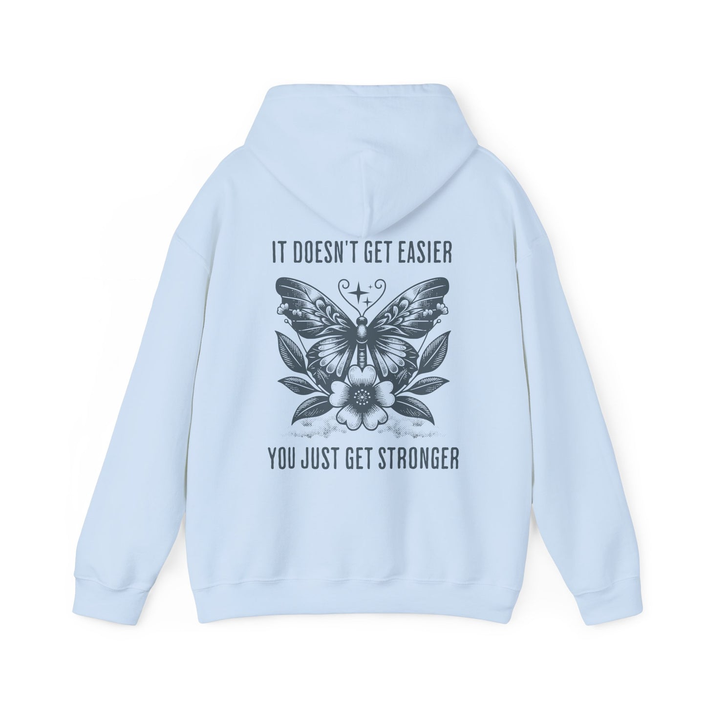 It Doesn't Get Easier Butterfly Hoodie