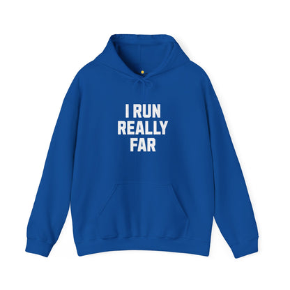 I Run REALLY Far Hoodie