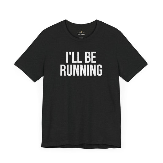 It's Simple-I'll Be Running Tee