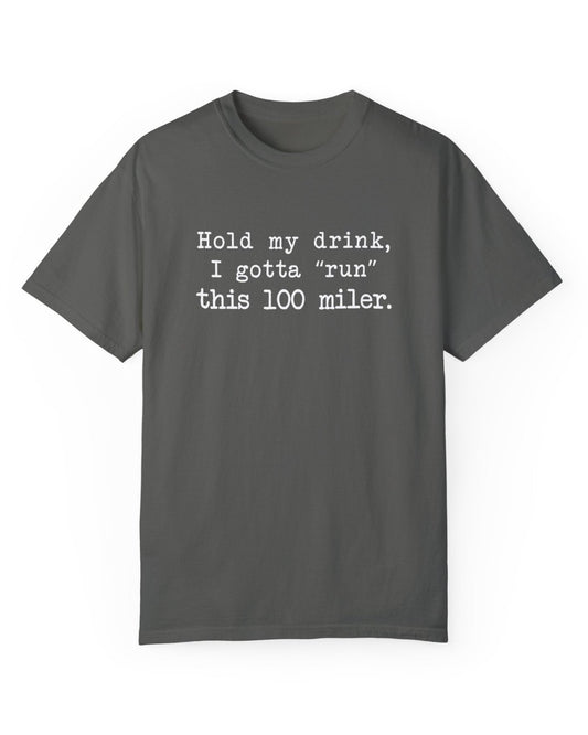 100 Miler-Gotta "Run" Medium Weight Tee