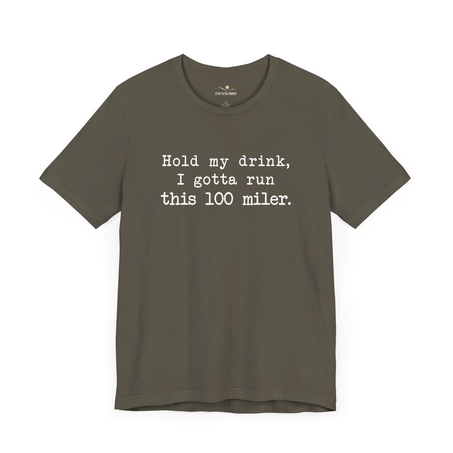 100 Miler-Hold My Drink Tee