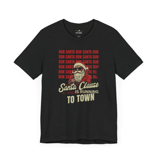 Santa's Running To Town-Tee