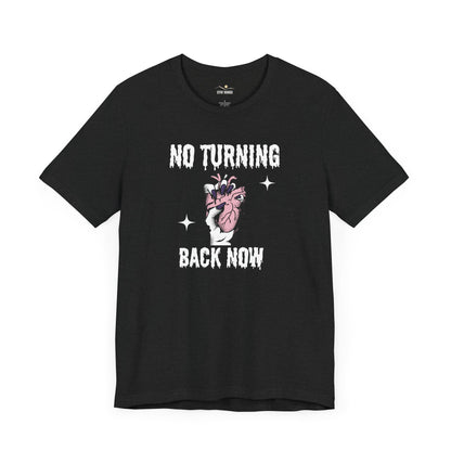 No Turning Back Now -Premium Tee
