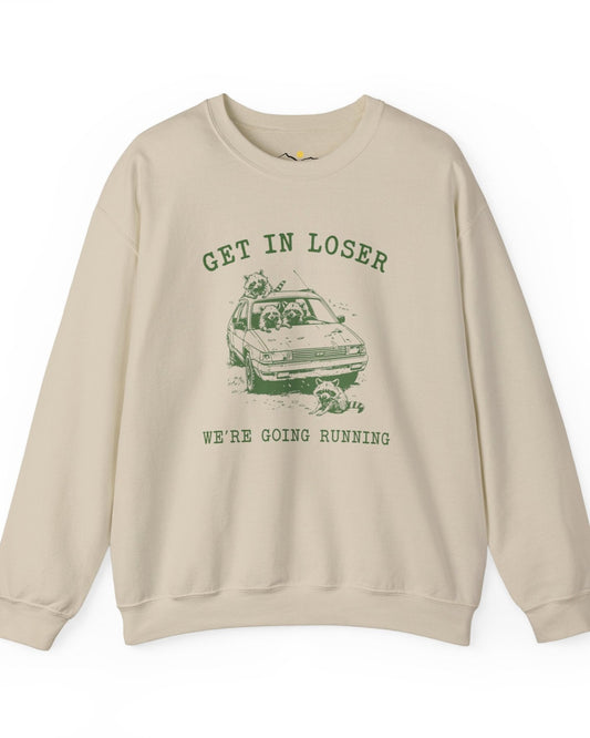 Get In Loser Sweatshirt