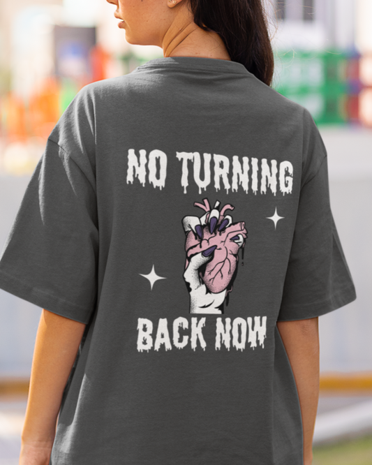 No Turning Back Now- Relaxed Fit Premium Tee