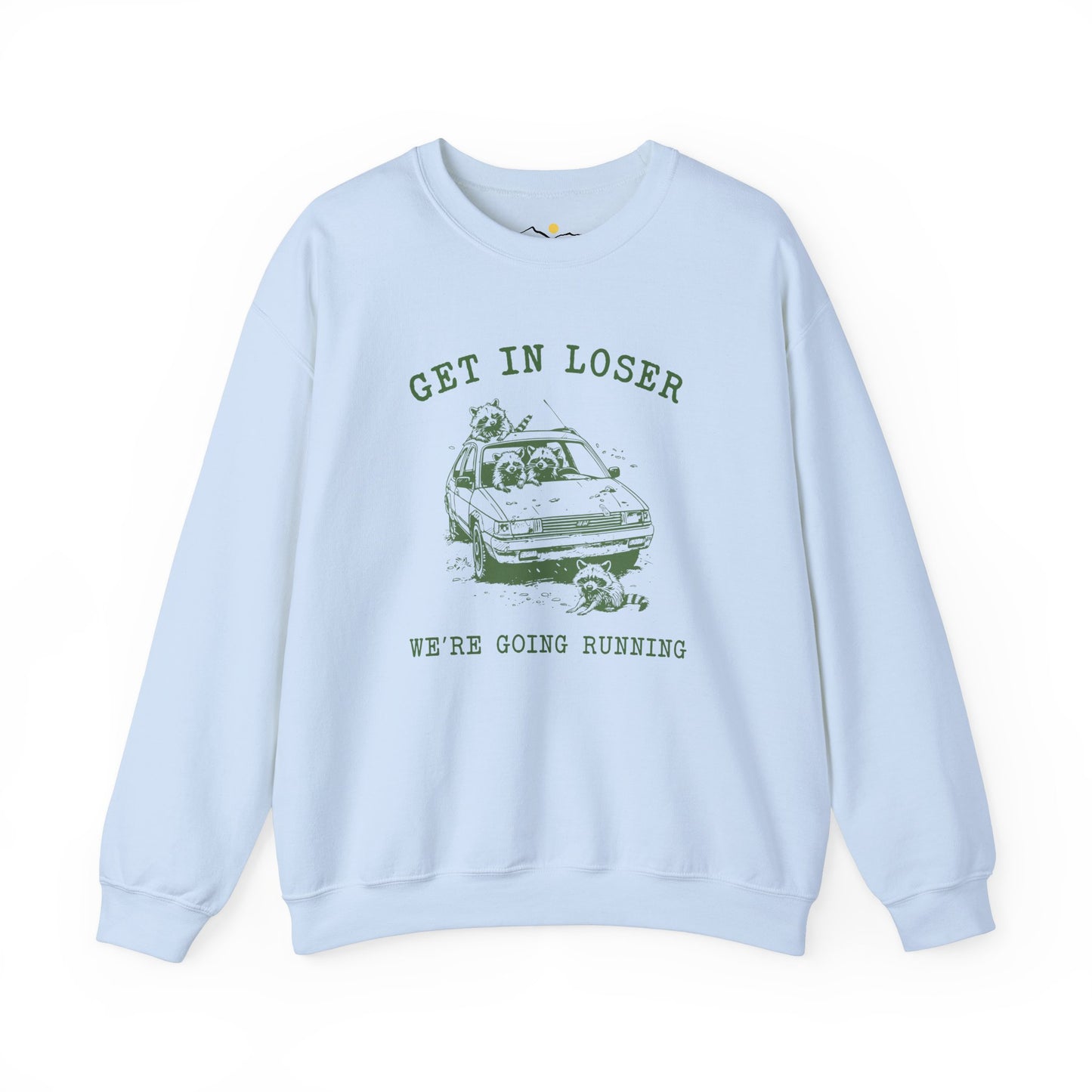 Get In Loser Sweatshirt