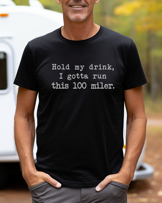 100 Miler-Hold My Drink Tee