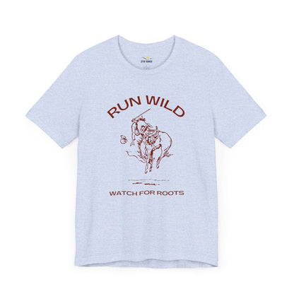 Run Wild, Watch For Roots