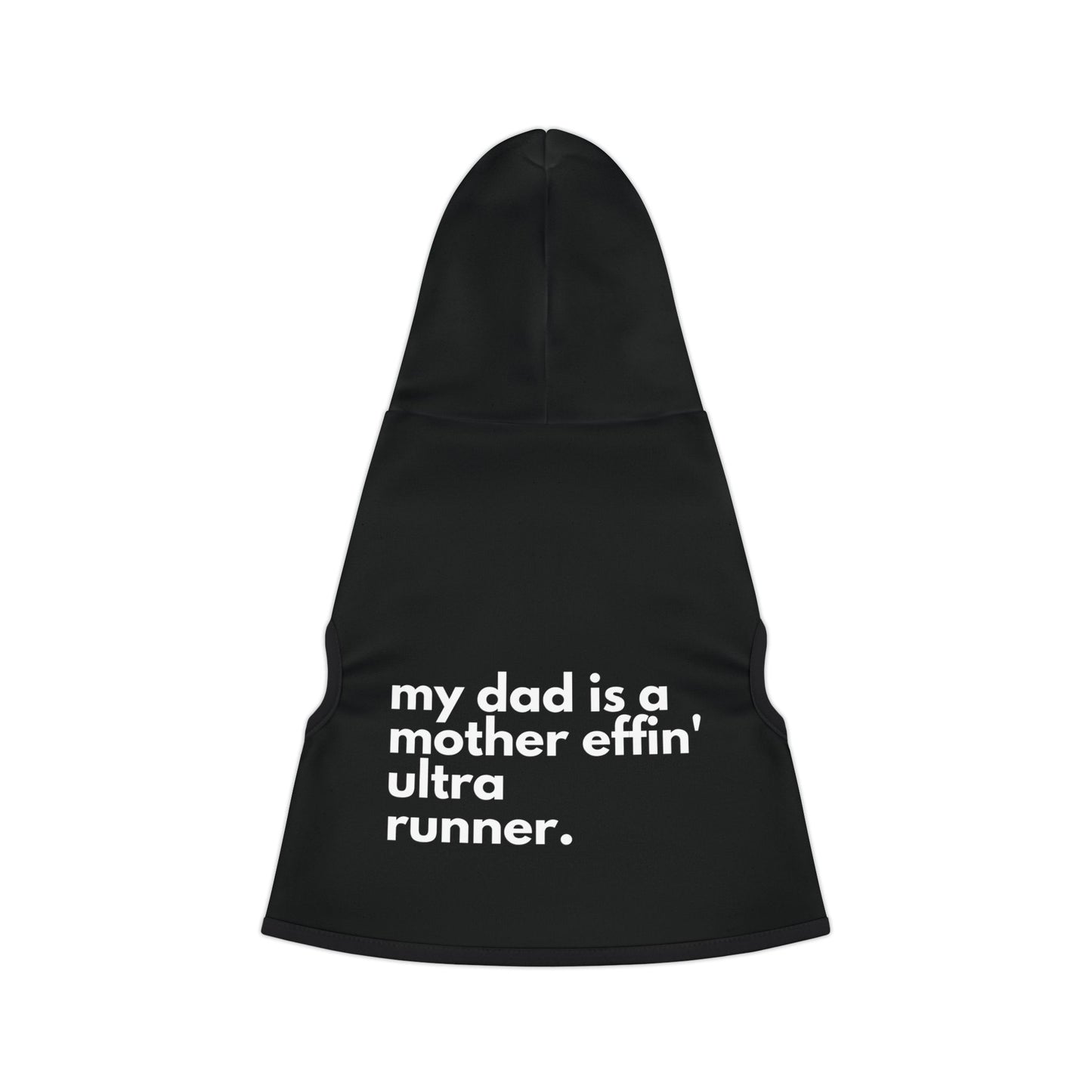 Black My Dad is an Effin' Ultra Runner Pet Hoodie