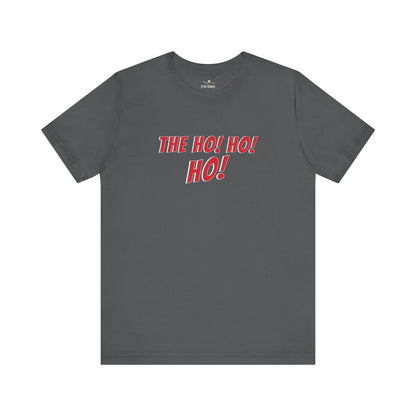For Her-The Ho! To His Hos! Tee