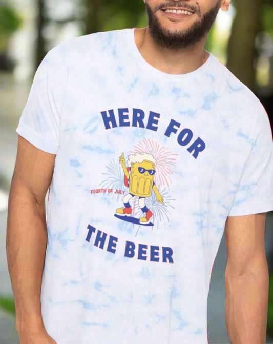 Here for the beer- Tie Died Tee