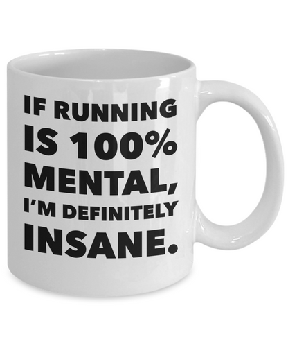 Running is Mental & I'm Insane Mug