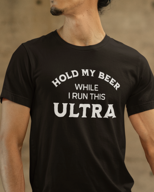 Hold My Beer While I Run This Ultra Tee