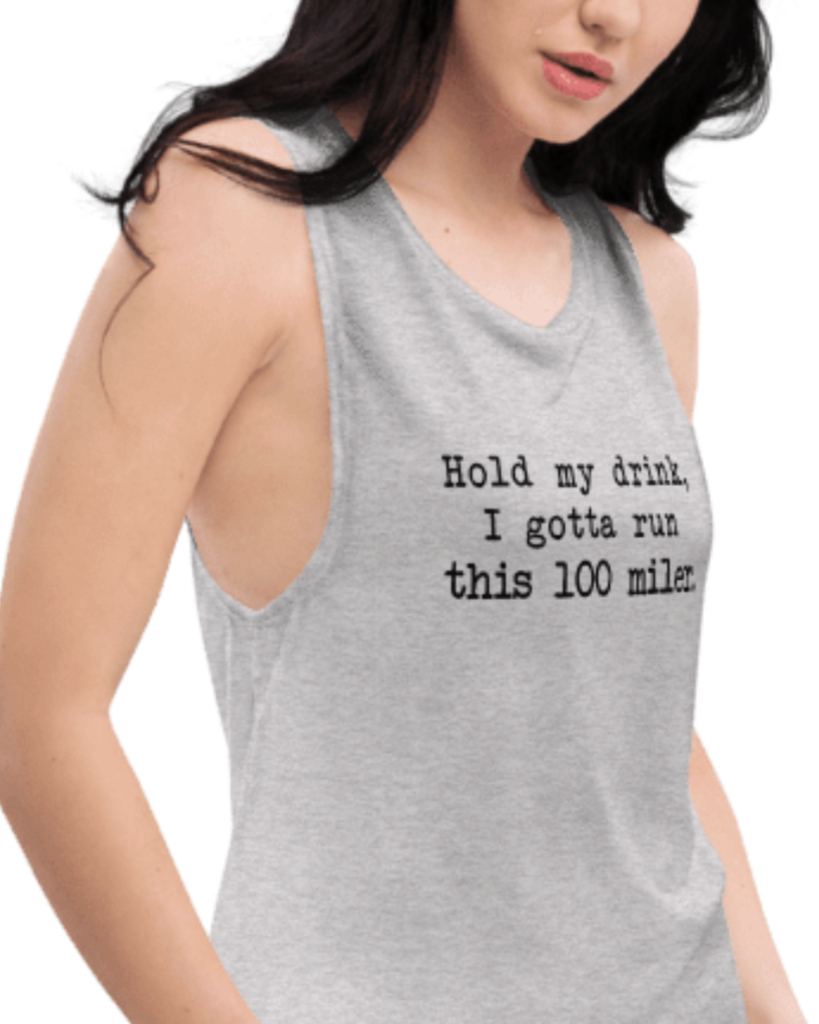 Hold My Drink 100 Miler Muscle Tank Colors