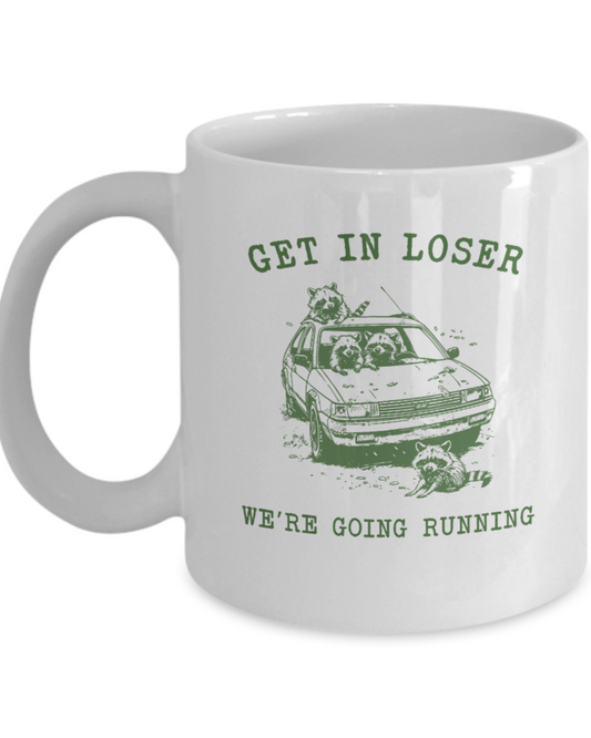 Get In Loser Mug