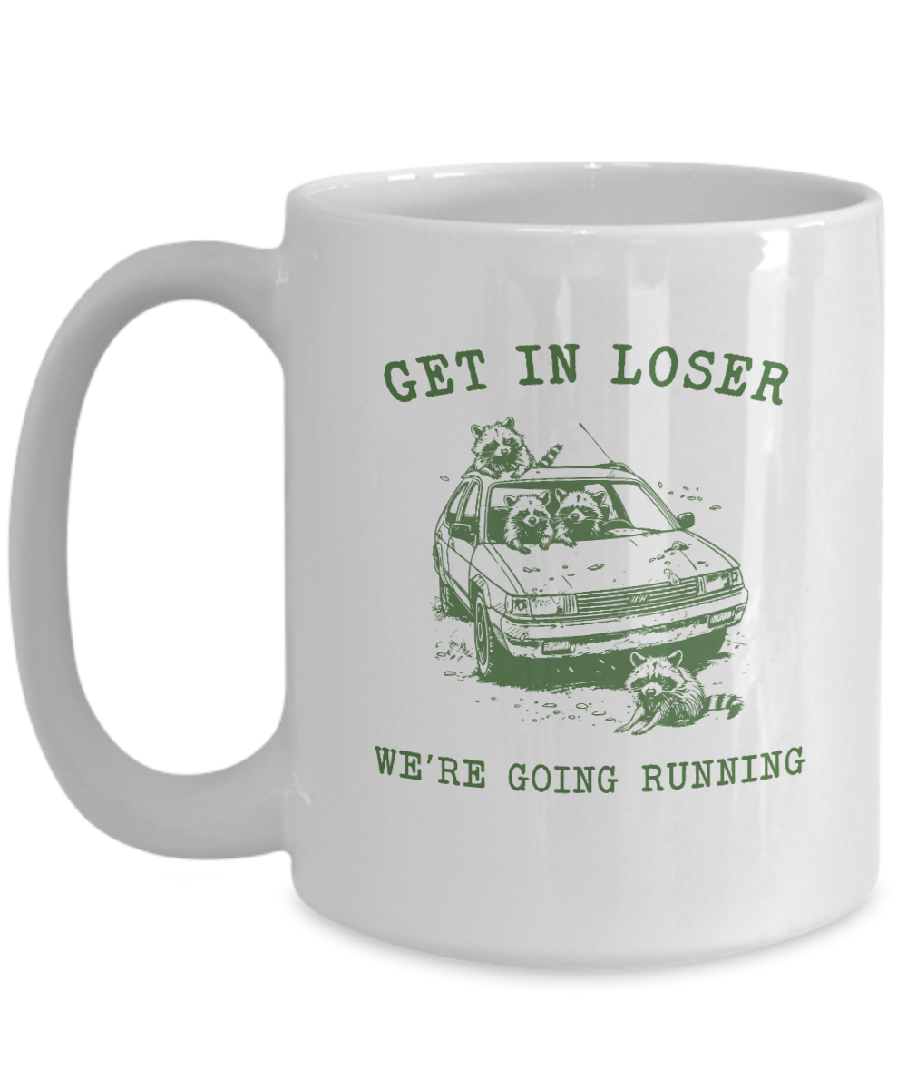 Get In Loser Mug