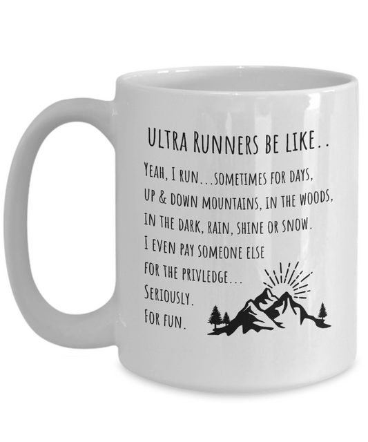 Ultra Runner Be Like...Mug