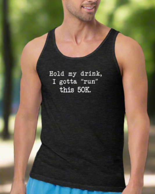 50K Hold My Drink-Unisex Jersey Tank